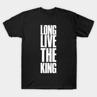 long live the king T-Shirt